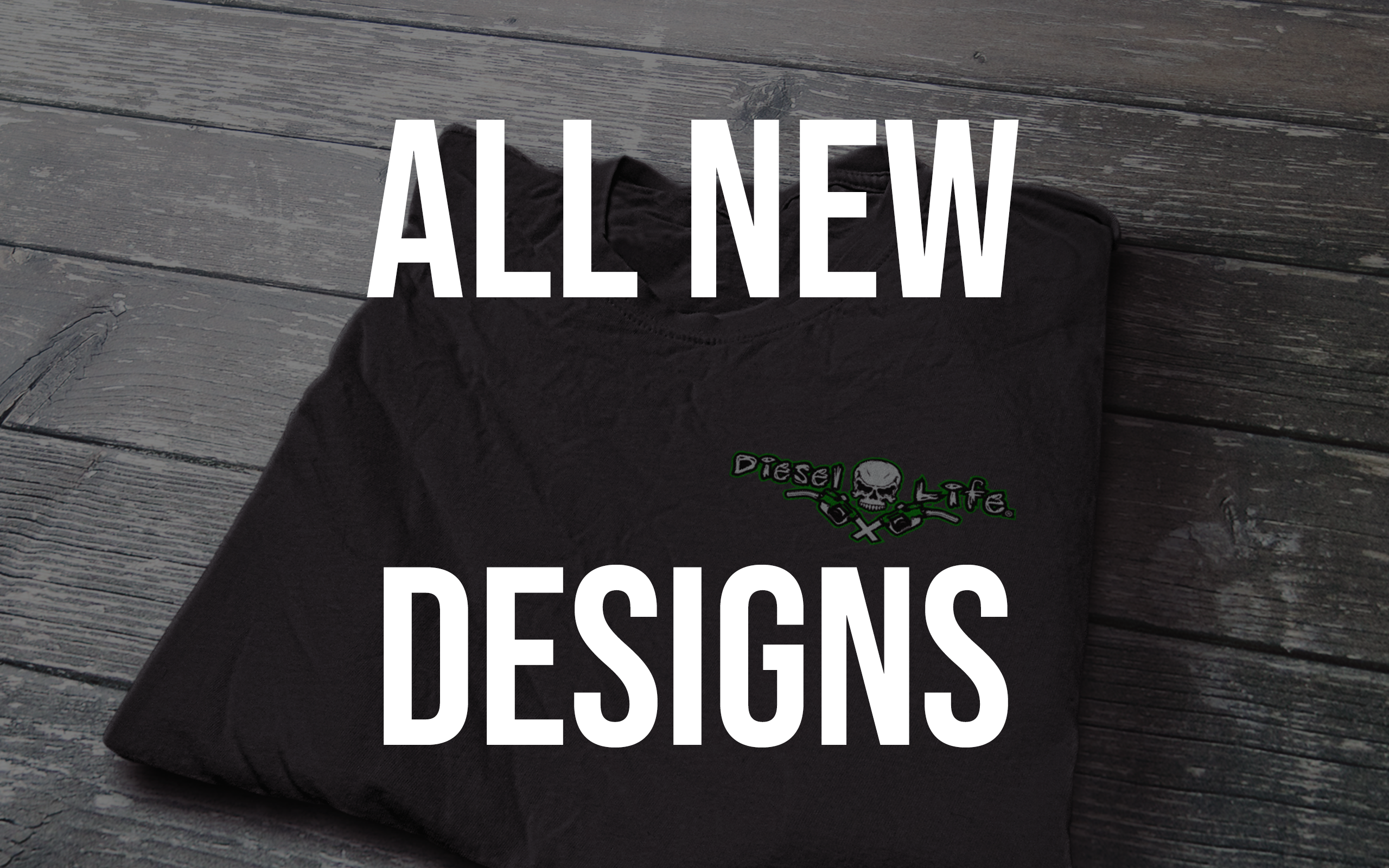 All New Diesel Life Designs