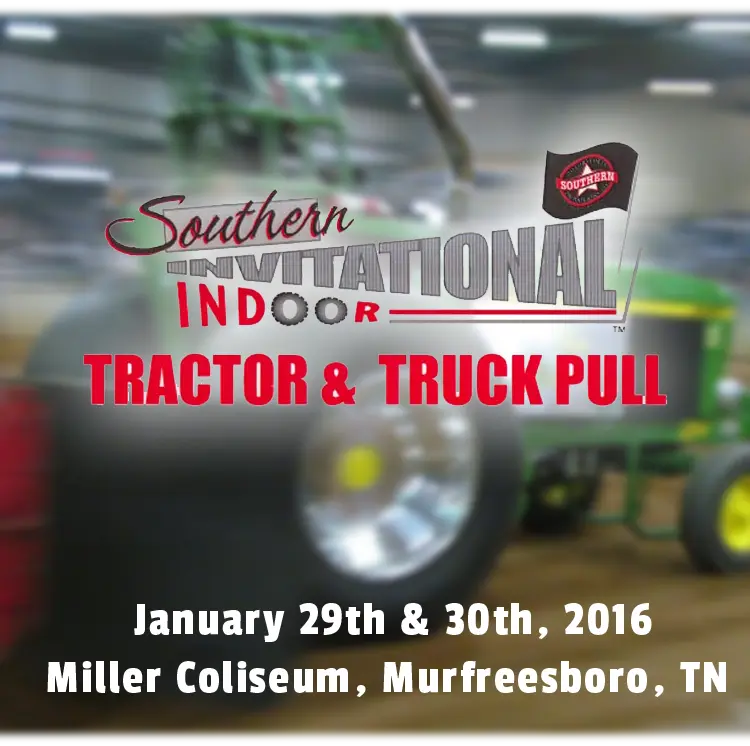 Southern Invitational Indoor Tractor & Truck Pull - Murfreesboro, TN